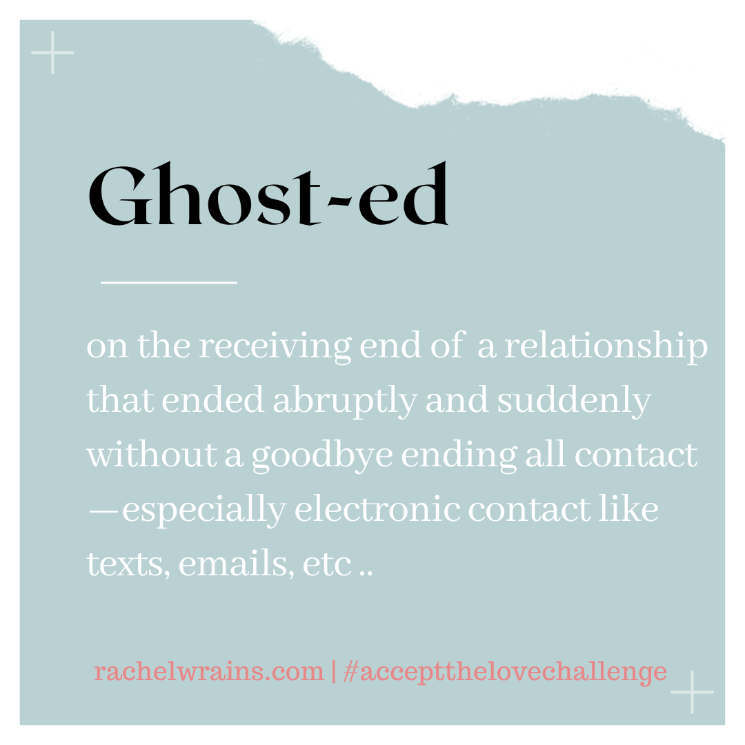 10 Ways to Respond When You’ve Been “Ghosted.”